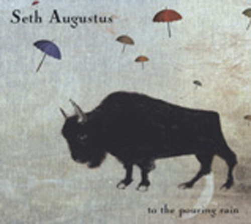 Augustus, Seth To The Pouring Rain Augustus, Seth To The Pouring Rain