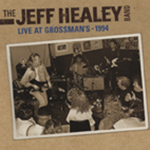 Healey Band, Jeff Live At Grossmans - 1994 Healey Band, Jeff Live At Grossmans - 1994