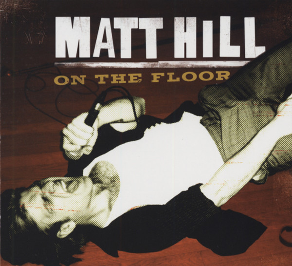 Hill, Matt On The Floor (2010) Hill, Matt On The Floor (2010)