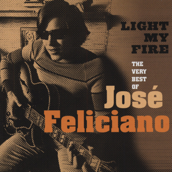 Feliciano, Jose Light My Fire - The Very Best Of (USA) Feliciano, Jose Light My Fire - The Very Best Of (USA)