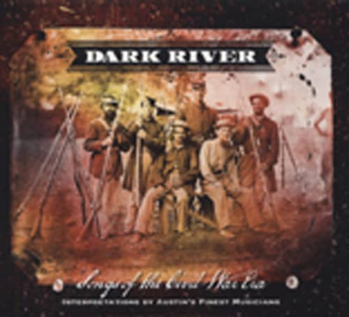 Va Dark River: Songs From The Civil War Era