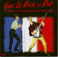 Aperçu: Vive Le Rock'n'Roll - Unruly Story Of French Rock'n'Roll 1956-1962 Aperçu: Vive Le Rock'n'Roll - Unruly Story Of French Rock'n'Roll 1956-1962