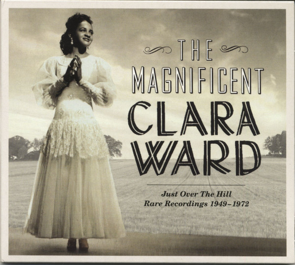 The Magnificent Clara Ward - Just Over The Hill (CD) The Magnificent Clara Ward - Just Over The Hill (CD)