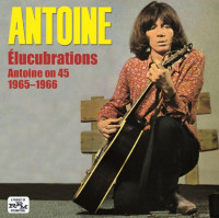 Aperçu: Elucubrations: Elucubrations - Antoine On 45 Aperçu: Elucubrations: Elucubrations - Antoine On 45