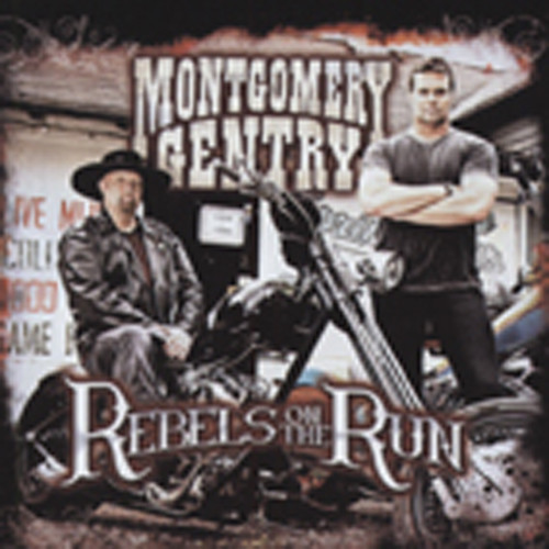 Montgomery Gentry Rebels On The Run (2011) Montgomery Gentry Rebels On The Run (2011)