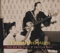 Aperçu: Troubadours - Folk And The Roots Of American Music, Vol.1-4 (12-CD) Aperçu: Troubadours - Folk And The Roots Of American Music, Vol.1-4 (12-CD)