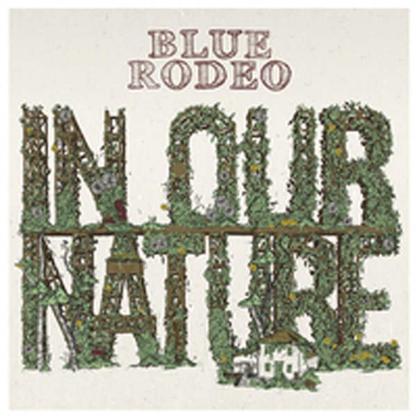 Blue Rodeo In Our Nature Blue Rodeo In Our Nature