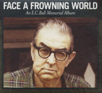 Aperçu: Face A Frowning World: An E.C. Ball Memorial Aperçu: Face A Frowning World: An E.C. Ball Memorial