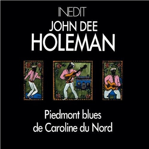 Holeman, John Dee Piedmont Blues De Carloline Du Nord