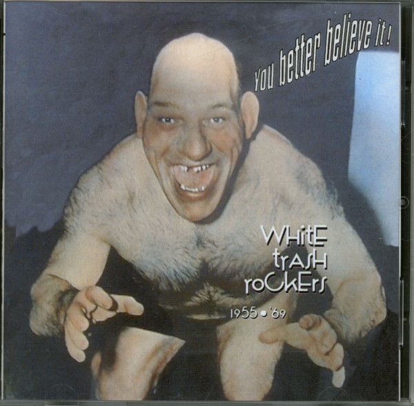 You Better Believe It - White Trash Rockers (CD)