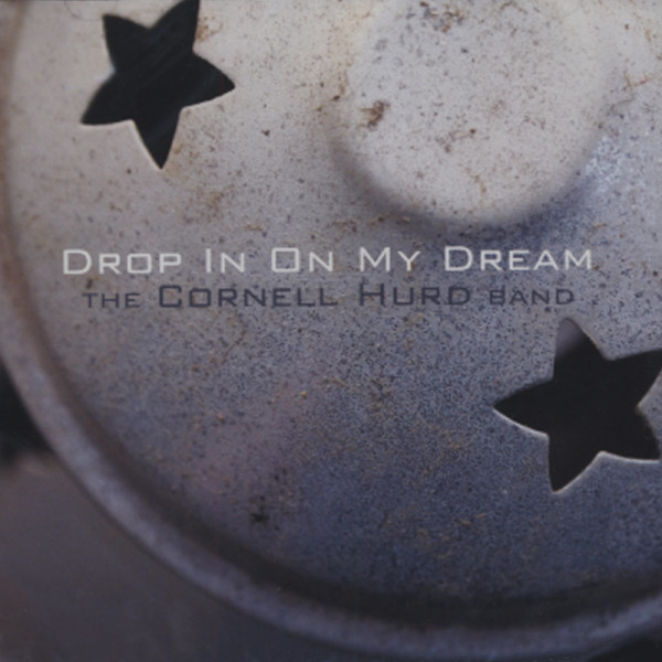 Hurd, Cornell Drop In On My Dream (2012) Hurd, Cornell Drop In On My Dream (2012)