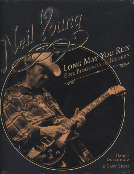 Young, Neil Long May You Run - Biografie in Bildern Young, Neil Long May You Run - Biografie in Bildern