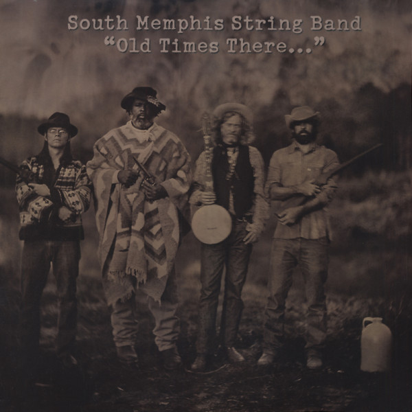 South Memphis String Band Old Times There South Memphis String Band Old Times There