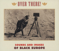 Aperçu: Various Over There! Sounds And Images From Black Europe (3-CD) Aperçu: Various Over There! Sounds And Images From Black Europe (3-CD)