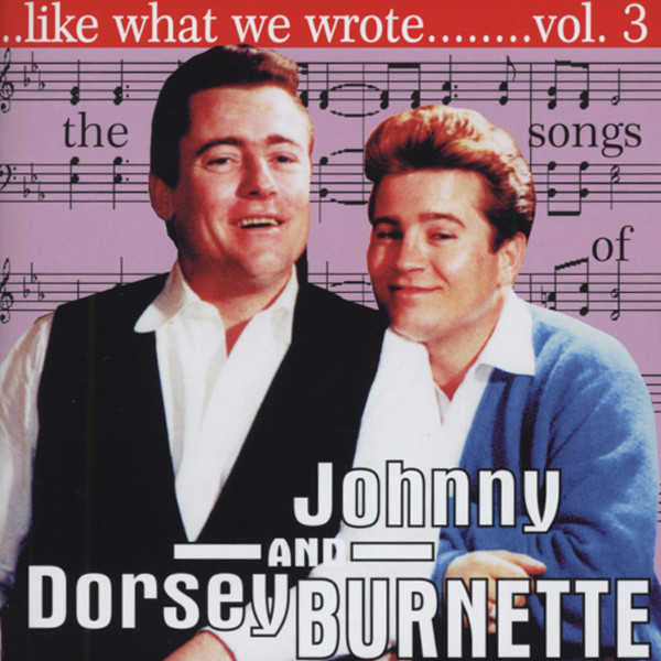 Johnny & Dorsey Burnette - Like What We Wrote. Vol.3 (CD)