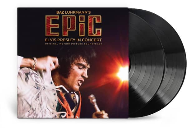 Baz Luhrmann’s EPiC - Elvis Presley In Concert - Original Motion Picture Soundtrack (2-LP)