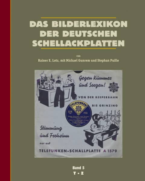 Das Bilderlexikon der deutschen Schellack-Schallplatten (5 Bände) - The German Record Label Book