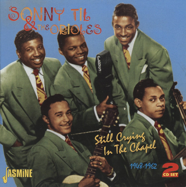 Til, Sonny & Orioles Still Crying In The Chapel (2-CD) Til, Sonny & Orioles Still Crying In The Chapel (2-CD)