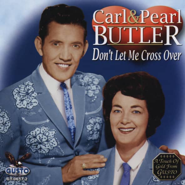 Butler, Carl + Pearl Don't Let Me Cross Over Butler, Carl + Pearl Don't Let Me Cross Over