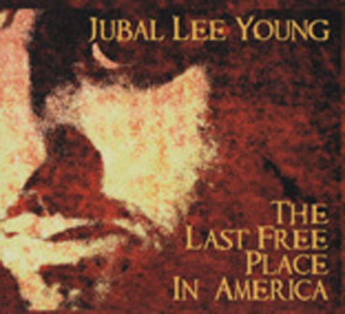 Young, Jubal Lee The Last Free Place In America