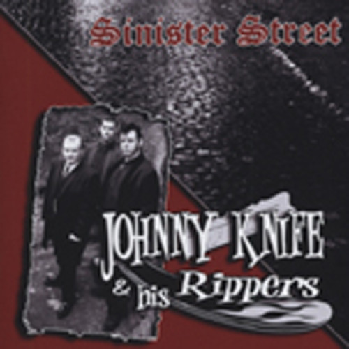 Knife, Johnny & The Rippers Sinister Street Knife, Johnny & The Rippers Sinister Street