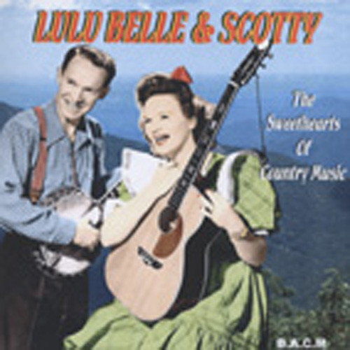 Wiseman, Lulu Belle And Scotty The Sweethearts Of Country Music Wiseman, Lulu Belle And Scotty The Sweethearts Of Country Music