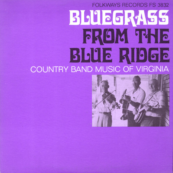 Bluegrass from the Blue Ridge: A Half Century of Change: Country Band Music of Virginia Bluegrass from the Blue Ridge: A Half Century of Change: Country Band Music of Virginia