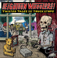 Aperçu: Eighteen Wheelers! - Twisted Tales From The Truck Stops (LP) Aperçu: Eighteen Wheelers! - Twisted Tales From The Truck Stops (LP)