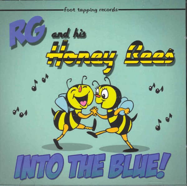 Rg & His Honey Bees Into The Blue! (2012) Rg & His Honey Bees Into The Blue! (2012)