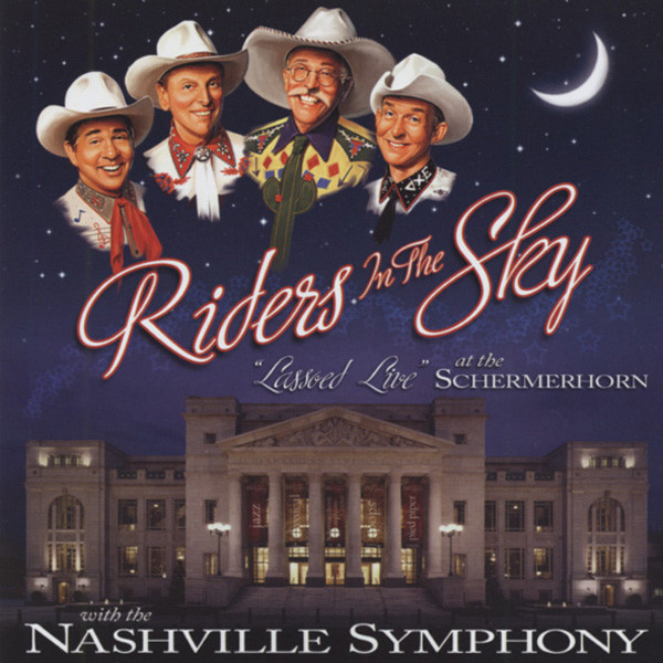 Riders In The Sky With The Nashville Symphony Orchestra - Live Riders In The Sky With The Nashville Symphony Orchestra - Live