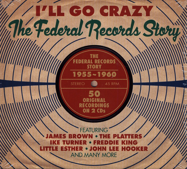 I'll Go Crazy - The Federal Records Story (2-CD)