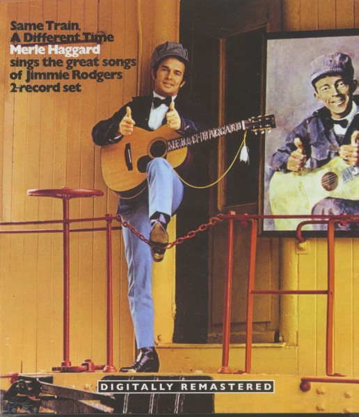Same Train Different Time - Merle Haggard Sings The Great Songs Of Jimmie Rodgers (CD) Same Train Different Time - Merle Haggard Sings The Great Songs Of Jimmie Rodgers (CD)