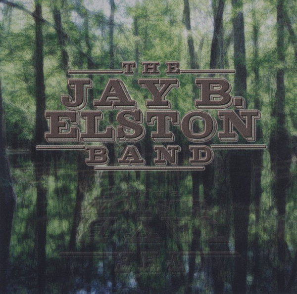 Elston Band, Jay B. Jay B. Elston Band Elston Band, Jay B. Jay B. Elston Band
