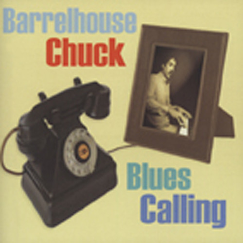 Barrelhouse Chuck Blues Calling
