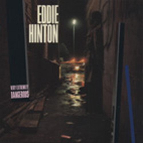 Hinton, Eddie Very Extremely Dangerous