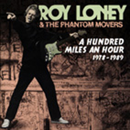 Loney, Roy A Hundred Miles An Hour 1978-1989