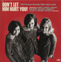 Aperçu: Don't Let Him Hurt You! Girl Group Sounds USA 1962-1968 (LP) Aperçu: Don't Let Him Hurt You! Girl Group Sounds USA 1962-1968 (LP)