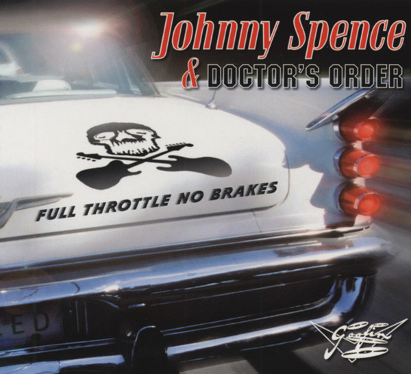 Spence, Johnny & Doctor's Orde Full Throttle No Brakes