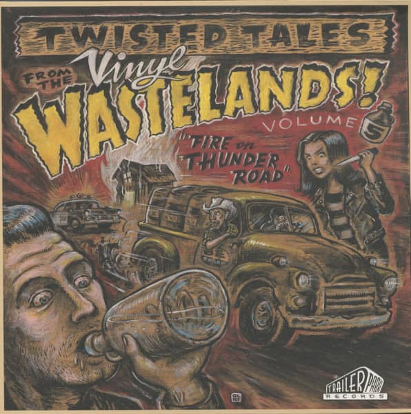 Twisted Tales From The Vinyl Wastelands! Vol.5 - Fire On Thunder Road (LP) Twisted Tales From The Vinyl Wastelands! Vol.5 - Fire On Thunder Road (LP)