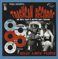 Aperçu: Trashcan Records Vol.7 - Hello Earth People (LP, 10inch) Aperçu: Trashcan Records Vol.7 - Hello Earth People (LP, 10inch)