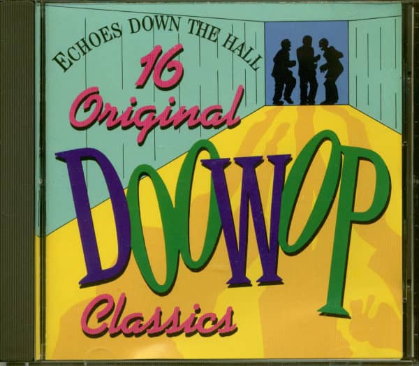 Echoes Down The Hall - 16 Original Doo-Wop Classics (CD)