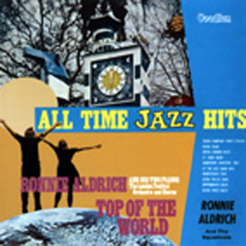 Aldrich, Ronnie All Time Jazz Hits & Top Of The World