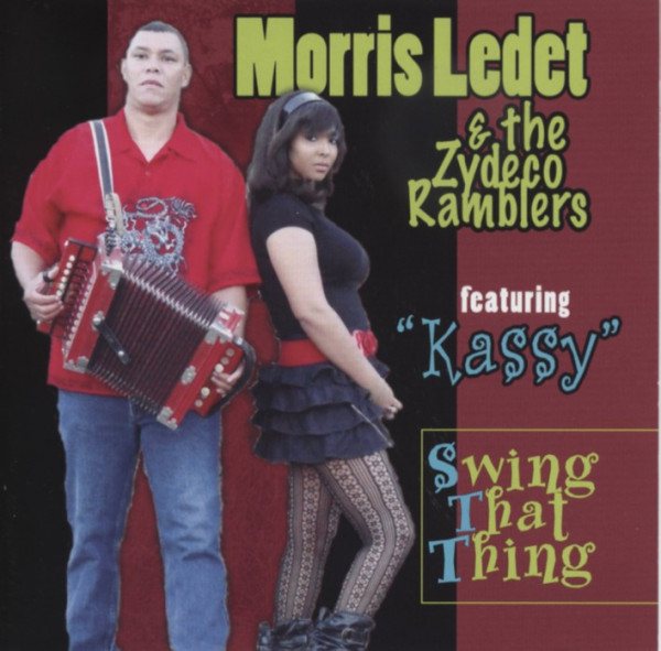 Ledet, Morris & Zydeco Rambler Swing That Thing (feat.Kassy Ledet) (2012) Ledet, Morris & Zydeco Rambler Swing That Thing (feat.Kassy Ledet) (2012)