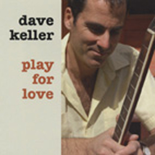 Keller, Dave Play For Love Keller, Dave Play For Love