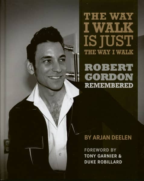 The Way I Walk - Robert Gordon Remembered (Book & 7inch) The Way I Walk - Robert Gordon Remembered (Book & 7inch)