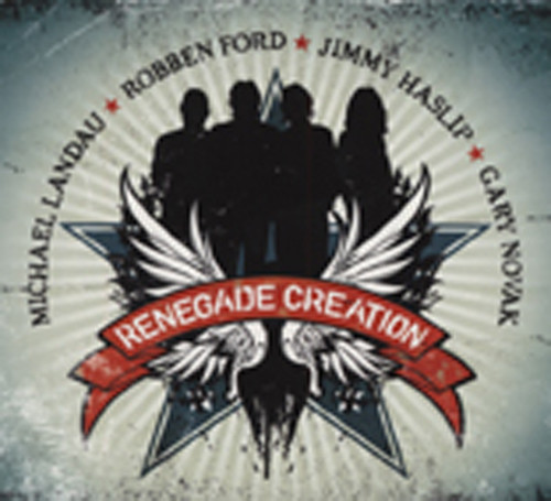 Landau, Michael & Robben Ford Renegade Creation Landau, Michael & Robben Ford Renegade Creation