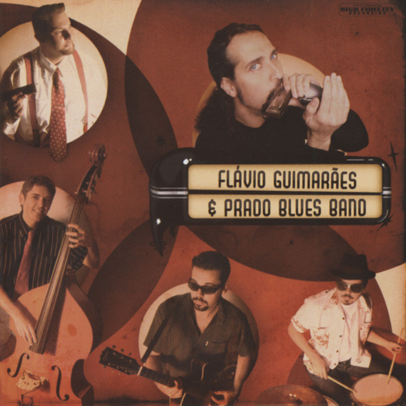 Guimaraes, Flavio & Prado Blue Flavio Guimaraes & Prado Blues Band Guimaraes, Flavio & Prado Blue Flavio Guimaraes & Prado Blues Band