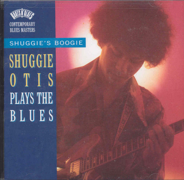 Otis, Shuggie Shuggies Boogie: Shuggie Otis Plays The Blues Otis, Shuggie Shuggies Boogie: Shuggie Otis Plays The Blues