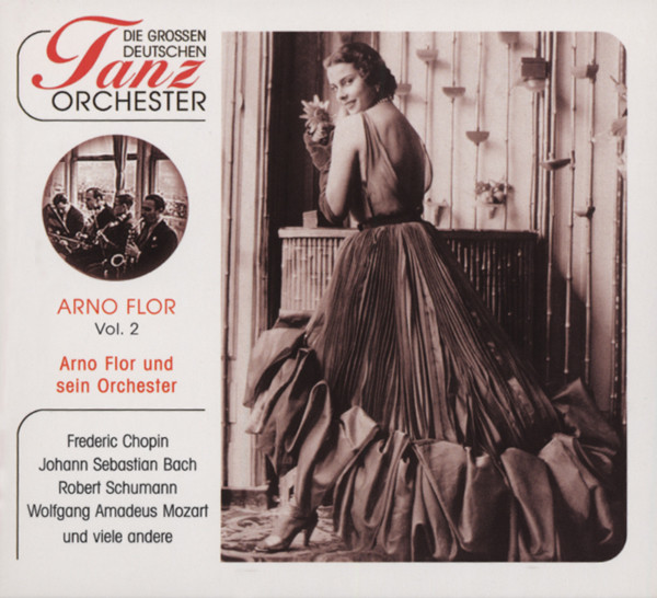 Flor, Arno Vol.2, Die grossen deutschen Tanzorchester