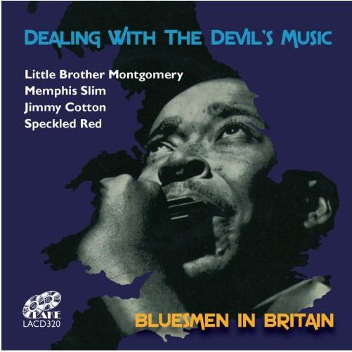 Dealing With The Devil's Music: Bluesmen in Britain